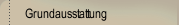 Grundausstattung
