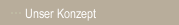 Unser Konzept