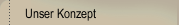 Unser Konzept